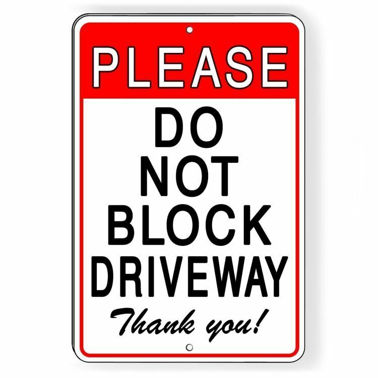 Please Do Not Block Driveway Thank you Metal 8″ x 12″ Sign SDNB010