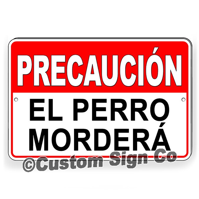 Spanish Beware of Dog Sign Precaucion El Perro Mordera Caution Dog Will Bite