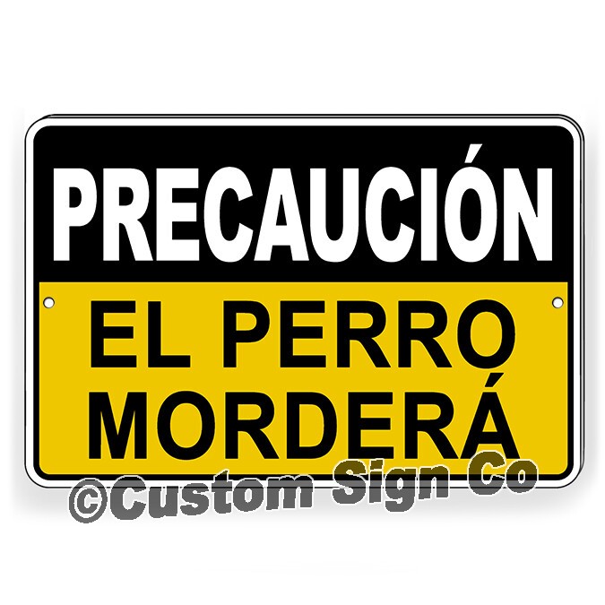 Spanish Beware of Dog Sign Precaucion El Perro Mordera Caution Dog Will Bite