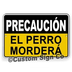 Spanish Beware of Dog Sign Precaucion El Perro Mordera Caution Dog Will Bite