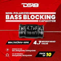 DS18 BB4.7UF/50V-10PK Bass Blocker 8.5KHz @ 4 ohms or 4.2KHz @ 8 ohms – 10 pcs
